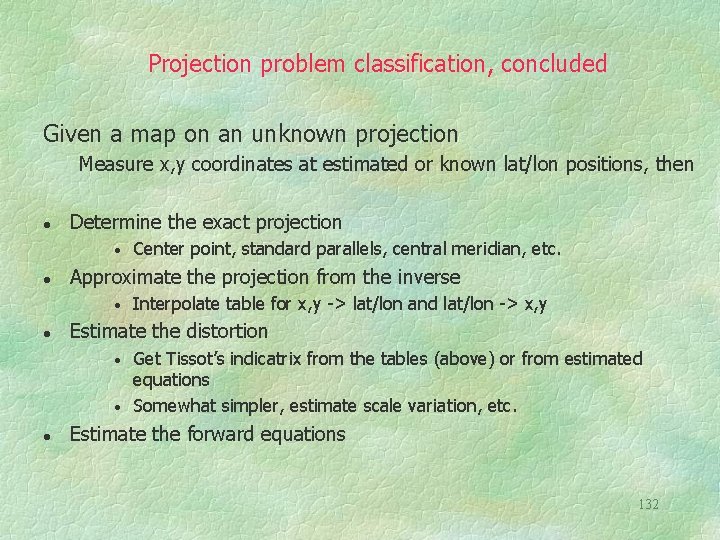 Projection problem classification, concluded Given a map on an unknown projection Measure x, y