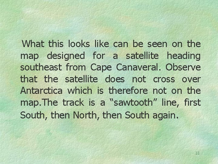 What this looks like can be seen on the map designed for a satellite