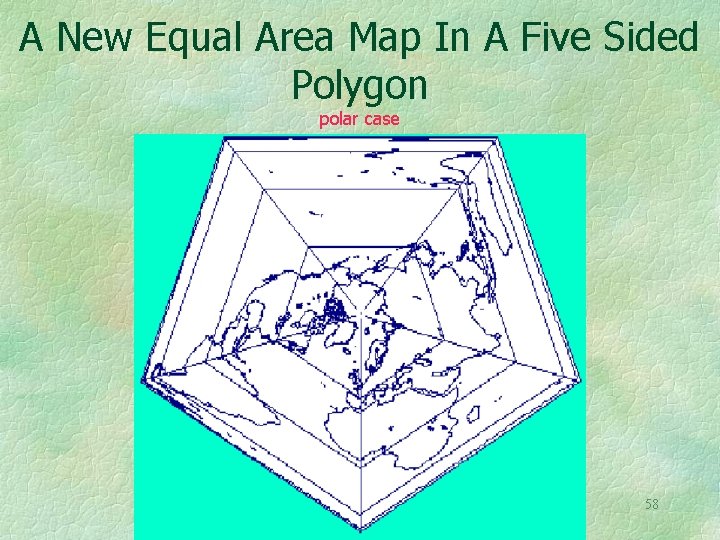 A New Equal Area Map In A Five Sided Polygon polar case 58 