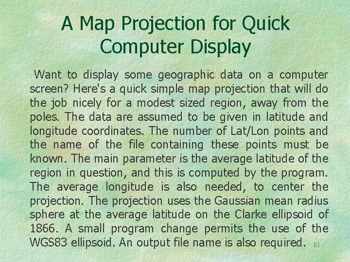 A Map Projection for Quick Computer Display Want to display some geographic data on