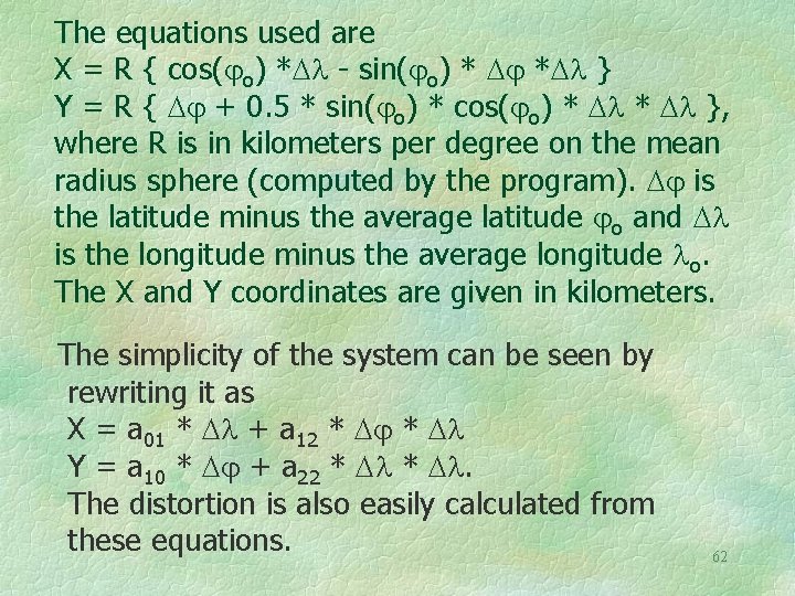 The equations used are X = R { cos( o) * - sin( o)