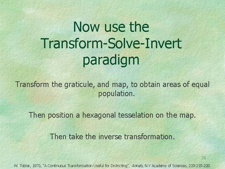 Now use the Transform-Solve-Invert paradigm Transform the graticule, and map, to obtain areas of