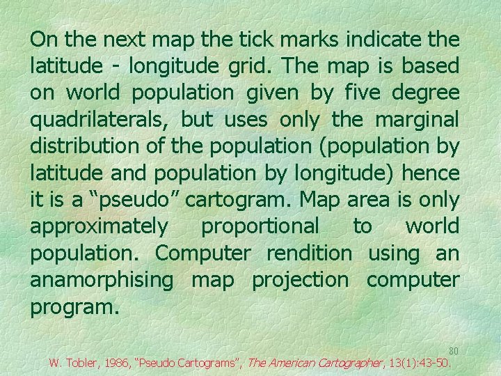 On the next map the tick marks indicate the latitude - longitude grid. The