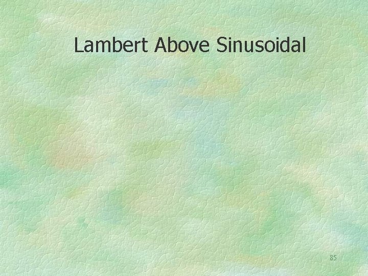 Lambert Above Sinusoidal 85 