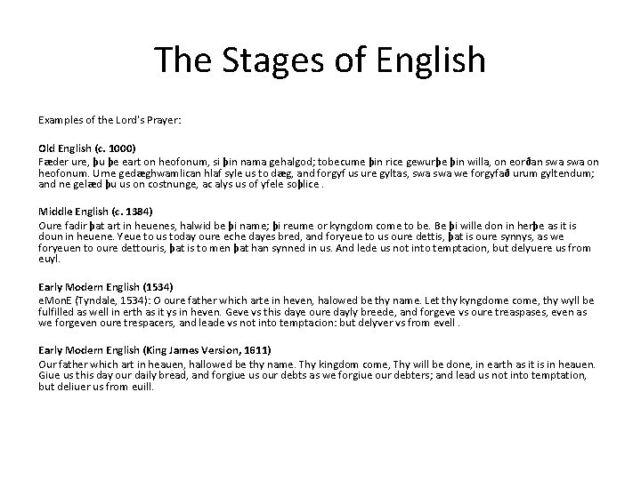 The Stages of English Examples of the Lord's Prayer: Old English (c. 1000) Fæder