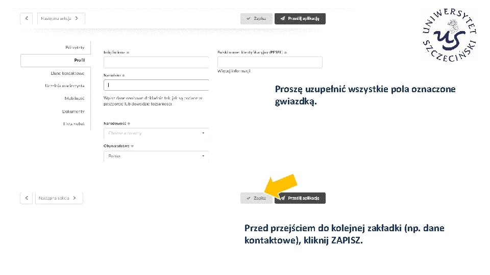 Proszę uzupełnić wszystkie pola oznaczone gwiazdką. Przed przejściem do kolejnej zakładki (np. dane kontaktowe),