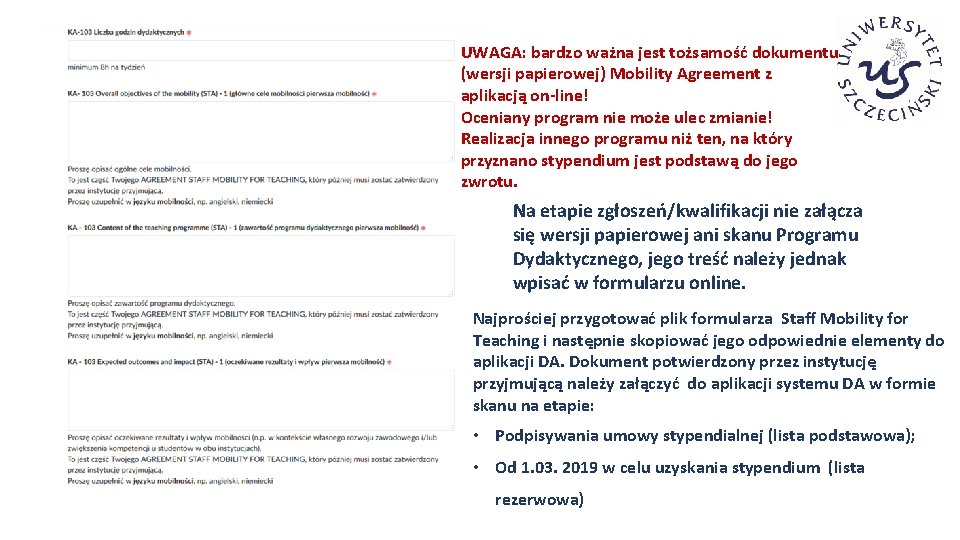 UWAGA: bardzo ważna jest tożsamość dokumentu (wersji papierowej) Mobility Agreement z aplikacją on-line! Oceniany