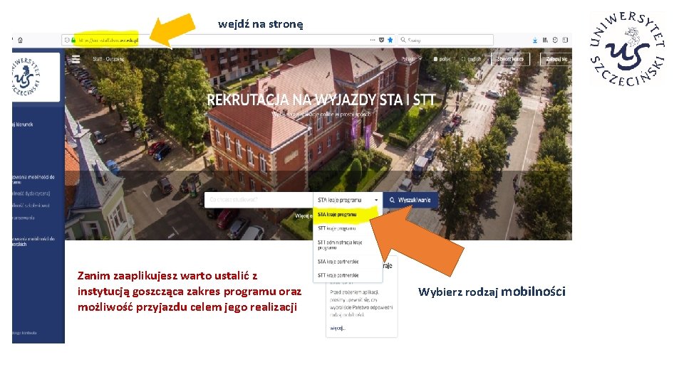 wejdź na stronę Zanim zaaplikujesz warto ustalić z instytucją goszcząca zakres programu oraz możliwość