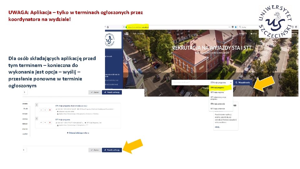 UWAGA: Aplikacja – tylko w terminach ogłoszonych przez koordynatora na wydziale! Dla osób składających