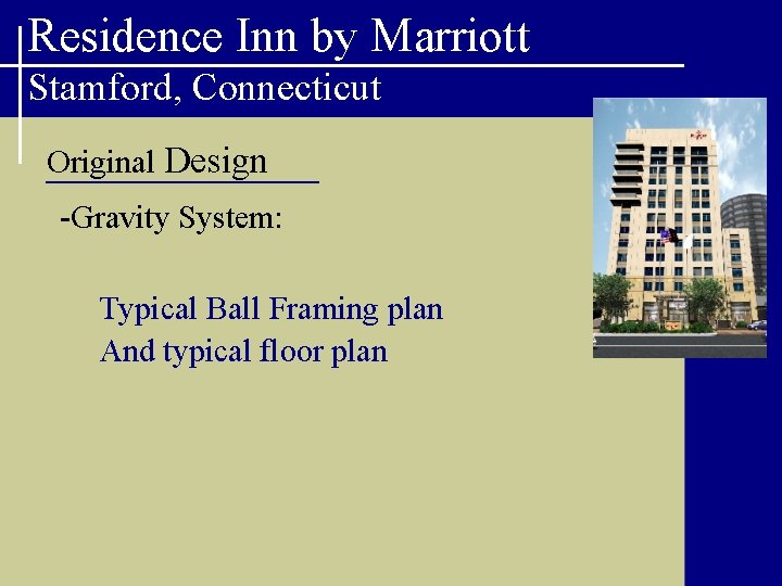 Residence Inn by Marriott Stamford, Connecticut Original Design -Gravity System: Typical Ball Framing plan