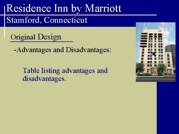 Residence Inn by Marriott Stamford, Connecticut Original Design -Advantages and Disadvantages: Table listing advantages