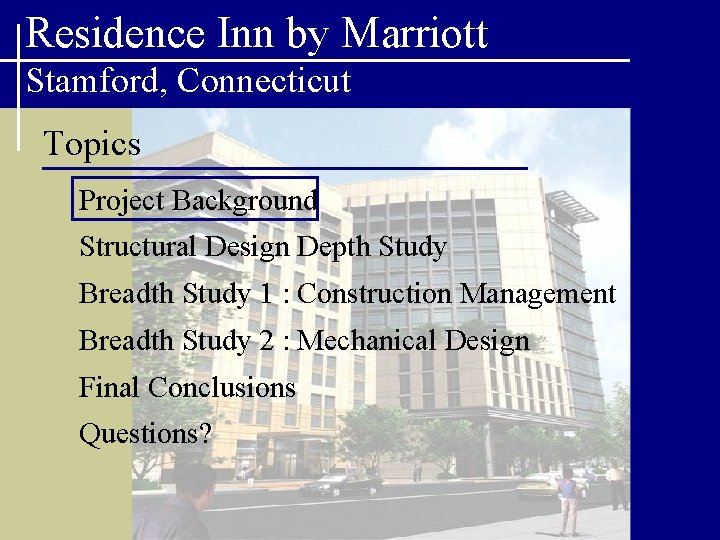 Residence Inn by Marriott Stamford, Connecticut Topics Project Background Structural Design Depth Study Breadth