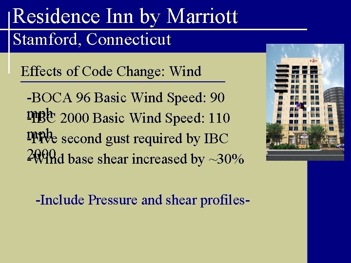 Residence Inn by Marriott Stamford, Connecticut Effects of Code Change: Wind -BOCA 96 Basic