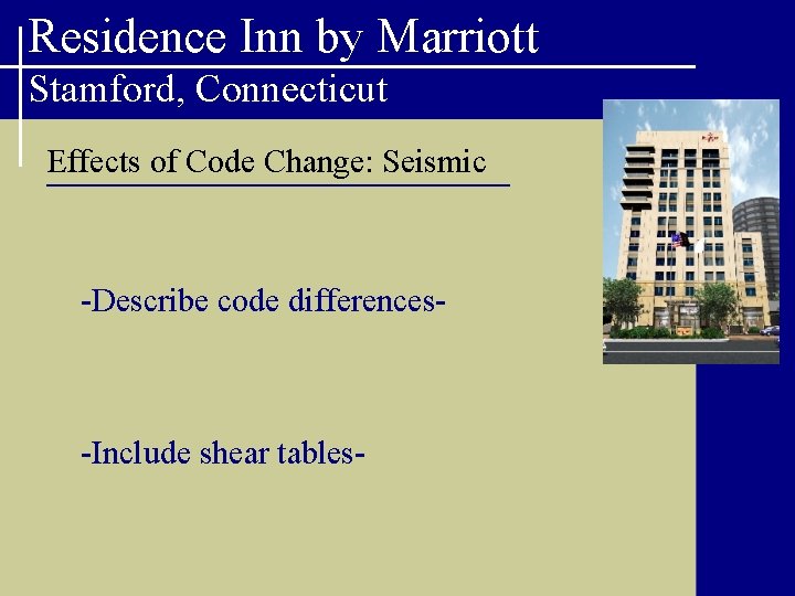 Residence Inn by Marriott Stamford, Connecticut Effects of Code Change: Seismic -Describe code differences-