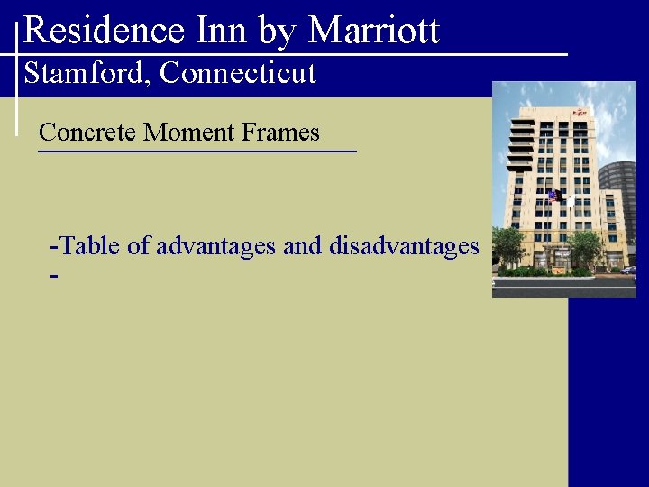 Residence Inn by Marriott Stamford, Connecticut Concrete Moment Frames -Table of advantages and disadvantages