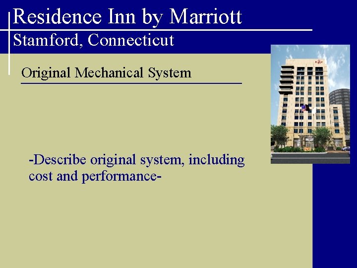 Residence Inn by Marriott Stamford, Connecticut Original Mechanical System -Describe original system, including cost