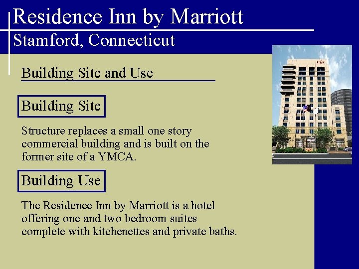 Residence Inn by Marriott Stamford, Connecticut Building Site and Use Building Site Structure replaces