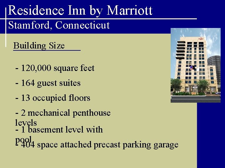 Residence Inn by Marriott Stamford, Connecticut Building Size - 120, 000 square feet -