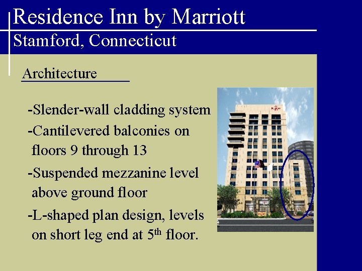 Residence Inn by Marriott Stamford, Connecticut Architecture -Slender-wall cladding system -Cantilevered balconies on floors