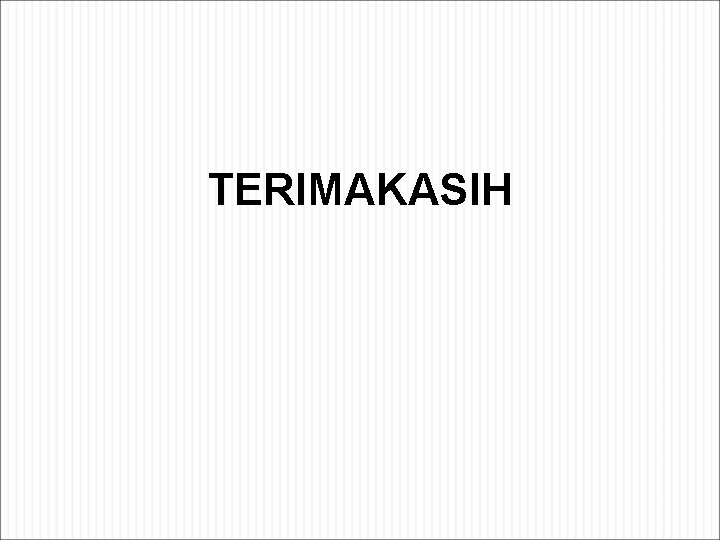 TERIMAKASIH 