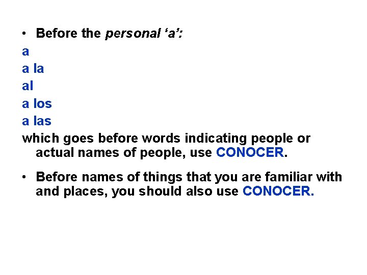  • Before the personal ‘a’: a a la al a los a las