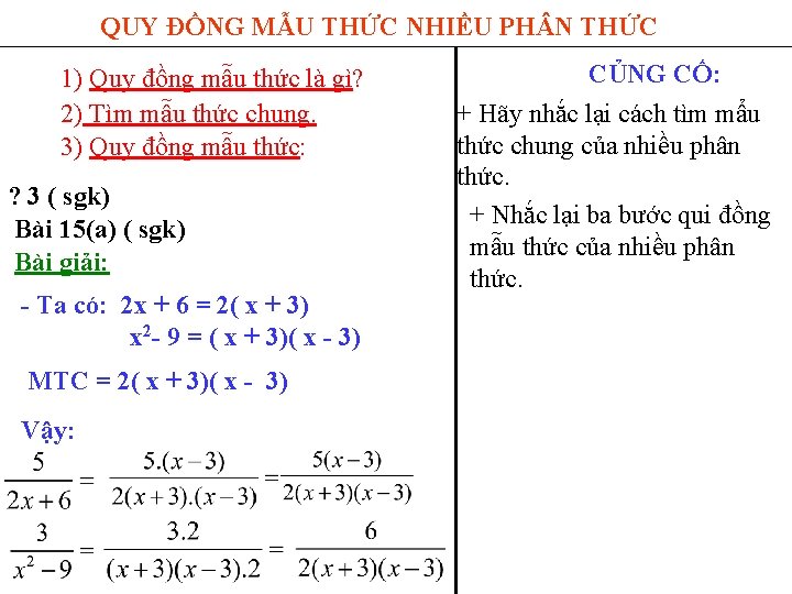 QUY ĐỒNG MẪU THỨC NHIỀU PH N THỨC 1) Quy đồng mẫu thức là