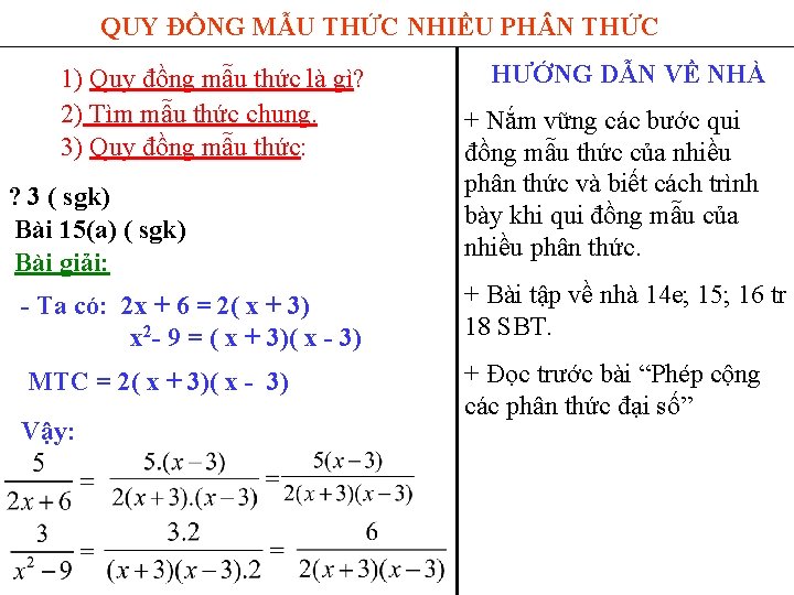 QUY ĐỒNG MẪU THỨC NHIỀU PH N THỨC 1) Quy đồng mẫu thức là