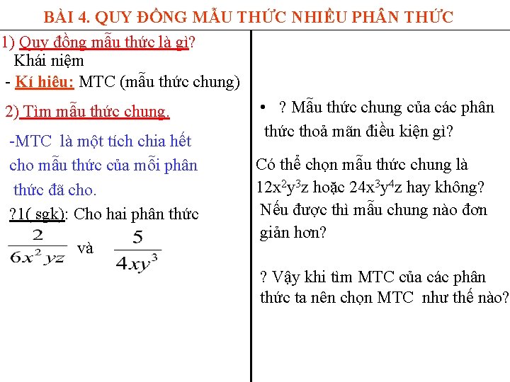 BÀI 4. QUY ĐỒNG MẪU THỨC NHIỀU PH N THỨC 1) Quy đồng mẫu