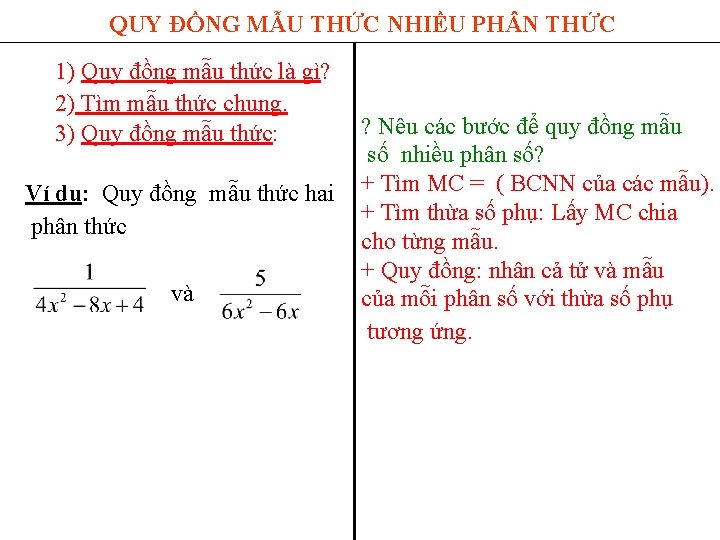 QUY ĐỒNG MẪU THỨC NHIỀU PH N THỨC 1) Quy đồng mẫu thức là