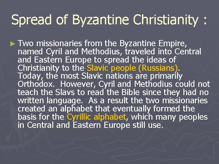 Spread of Byzantine Christianity : ► Two missionaries from the Byzantine Empire, named Cyril