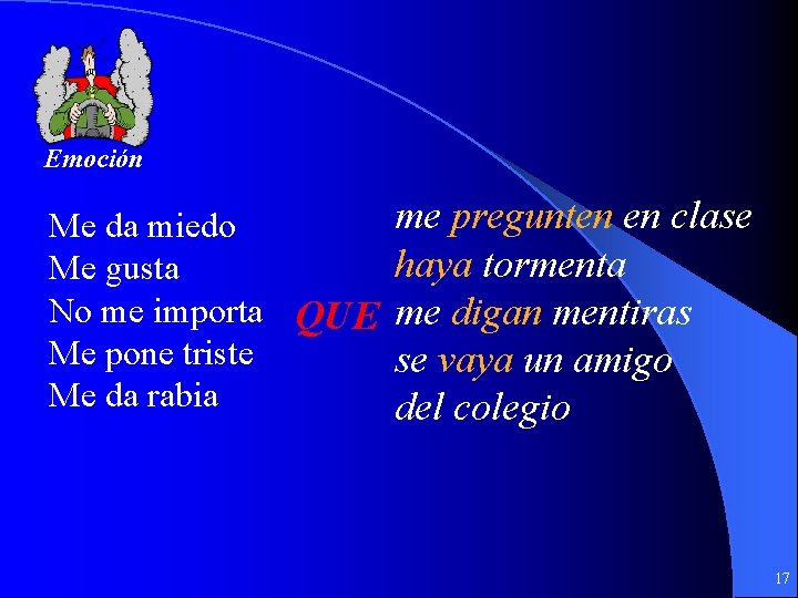 Emoción me pregunten en clase Me da miedo haya tormenta Me gusta No me