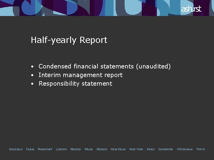 Half-yearly Report • Condensed financial statements (unaudited) • Interim management report • Responsibility statement