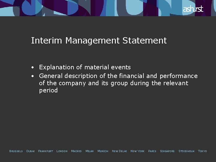 Interim Management Statement • Explanation of material events • General description of the financial