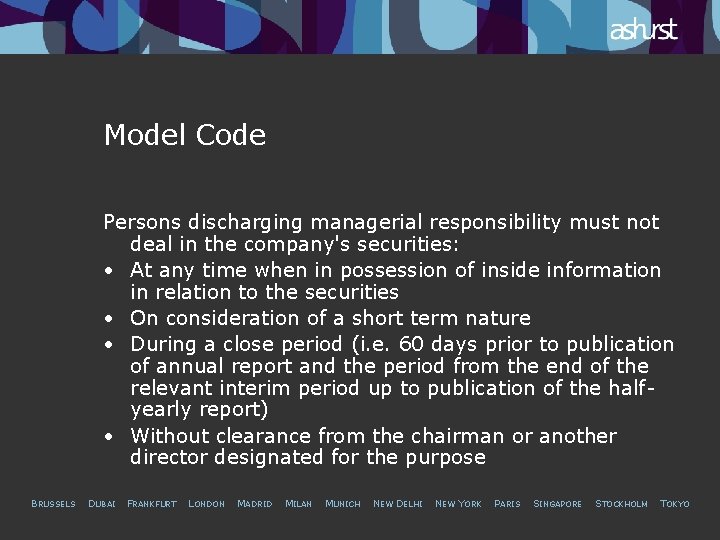 Model Code Persons discharging managerial responsibility must not deal in the company's securities: •