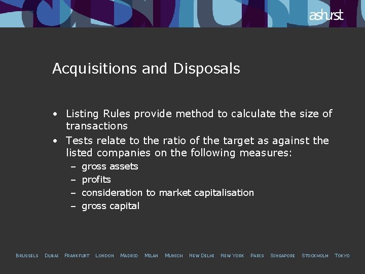 Acquisitions and Disposals • Listing Rules provide method to calculate the size of transactions