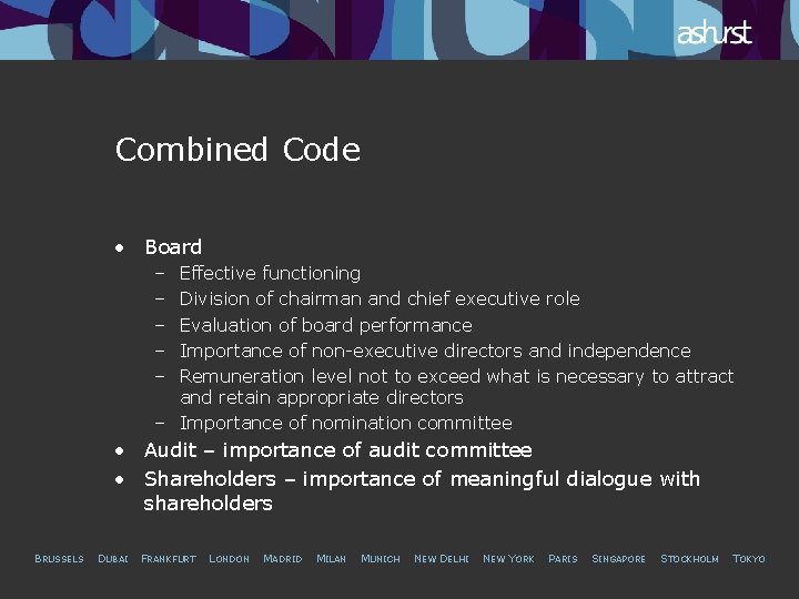 Combined Code • Board – – – Effective functioning Division of chairman and chief