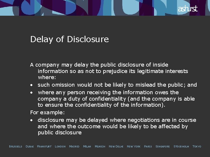 Delay of Disclosure A company may delay the public disclosure of inside information so