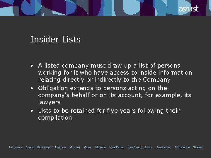 Insider Lists • A listed company must draw up a list of persons working