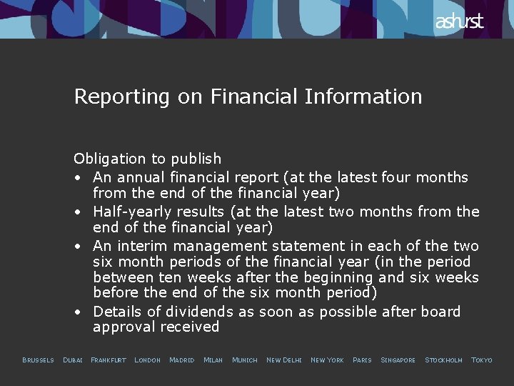 Reporting on Financial Information Obligation to publish • An annual financial report (at the