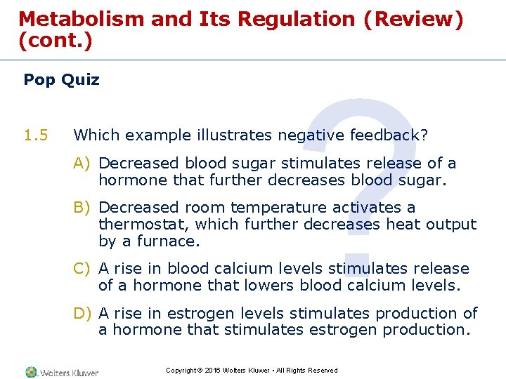 Metabolism and Its Regulation (Review) (cont. ) Pop Quiz 1. 5 ? Which example