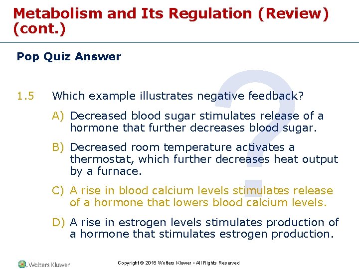 Metabolism and Its Regulation (Review) (cont. ) Pop Quiz Answer 1. 5 ? Which
