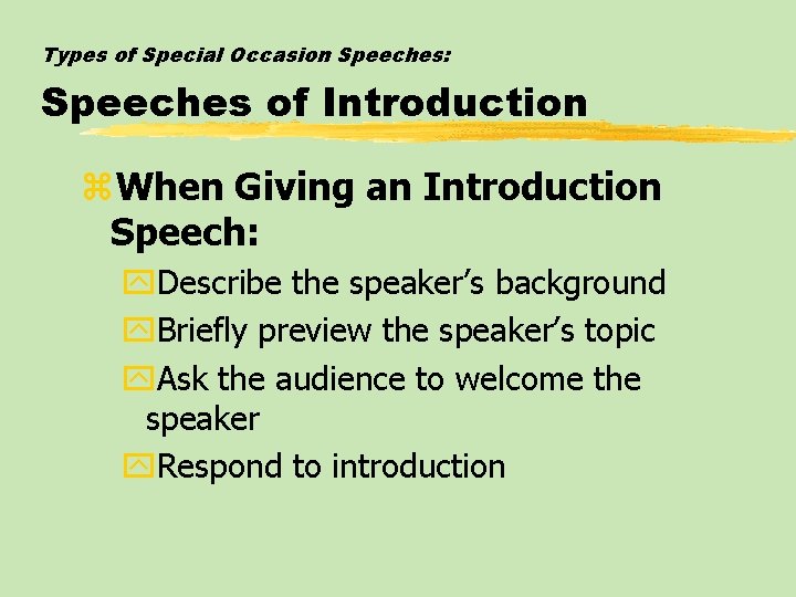 Types of Special Occasion Speeches: Speeches of Introduction z. When Giving an Introduction Speech: