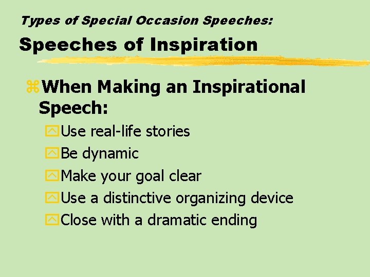 Types of Special Occasion Speeches: Speeches of Inspiration z. When Making an Inspirational Speech: