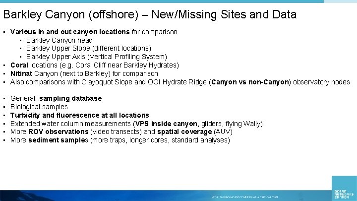 Barkley Canyon (offshore) – New/Missing Sites and Data • Various in and out canyon