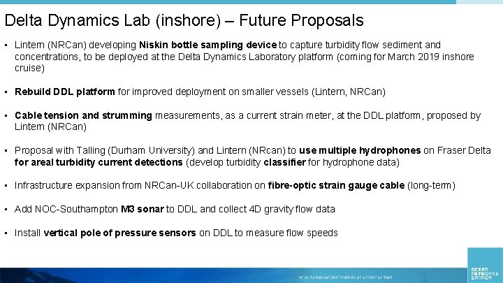 Delta Dynamics Lab (inshore) – Future Proposals • Lintern (NRCan) developing Niskin bottle sampling
