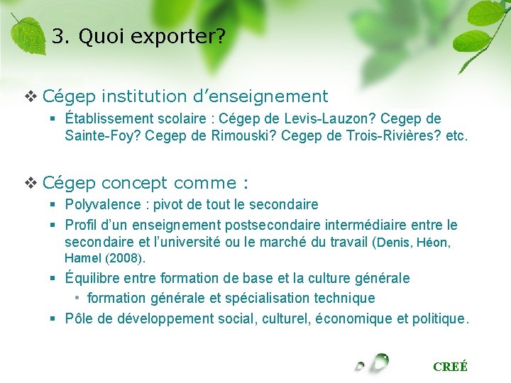 3. Quoi exporter? v Cégep institution d’enseignement § Établissement scolaire : Cégep de Levis-Lauzon?