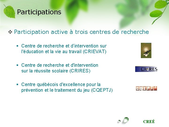 Participations v Participation active à trois centres de recherche § Centre de recherche et