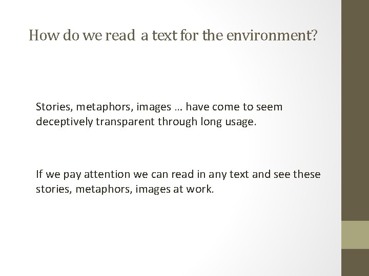 How do we read a text for the environment? Stories, metaphors, images … have