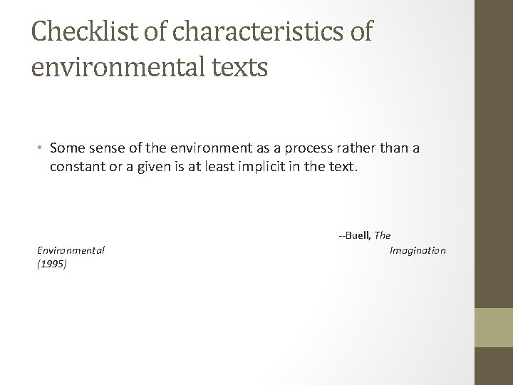 Checklist of characteristics of environmental texts • Some sense of the environment as a