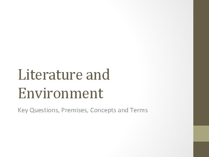 Literature and Environment Key Questions, Premises, Concepts and Terms 